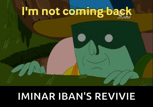A Cartoon Character With The Words I 'M Not Coming Back Written Above Him GIF