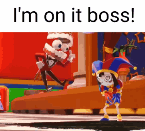 A Cartoon Character With The Words `` I 'M On It Boss '' Written On It . GIF
