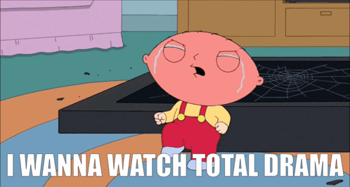 A Cartoon Character With The Words " I Wanna Watch Total Drama " GIF