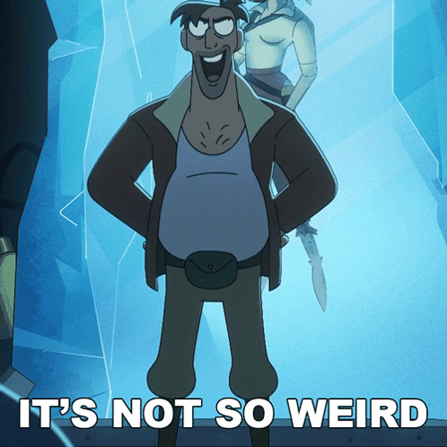 A Cartoon Character With The Words It 'S Not So Weird GIF