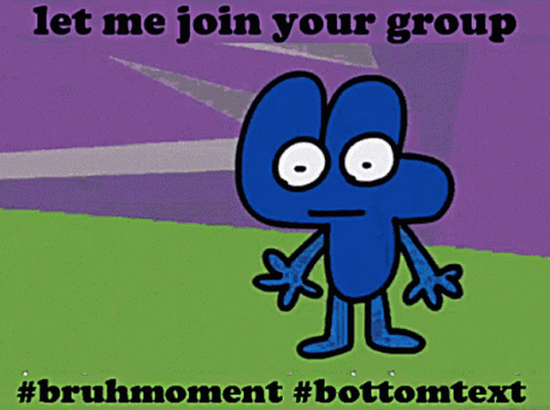 A Cartoon Character With The Words Let Me Join Your Group On It GIF