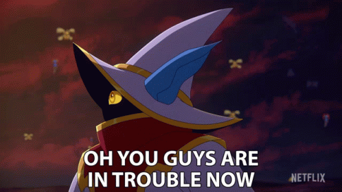 A Cartoon Character With The Words Oh You Guys Are In Trouble Now Below Him GIF