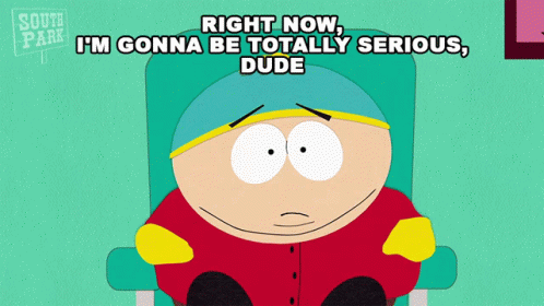 A Cartoon Character With The Words Right Now I 'M Gonna Be Totally Serious Dude Below Him GIF