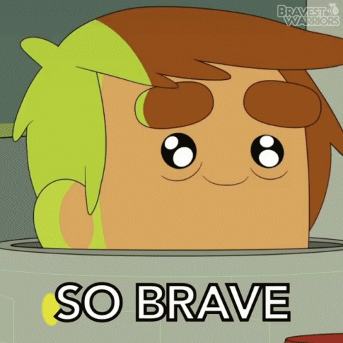 A Cartoon Character With The Words So Brave Written Below Him GIF