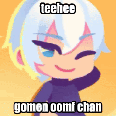 A Cartoon Character With The Words Teehee Gomen Oomf Chan On The Top GIF