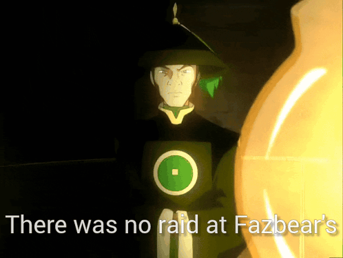 A Cartoon Character With The Words " There Was No Raid At Fazbear 'S " Below Him GIF