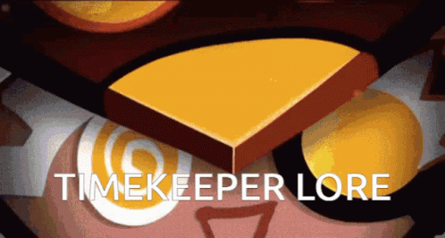 A Cartoon Character With The Words Timekeeper Lore Written On The Bottom GIF