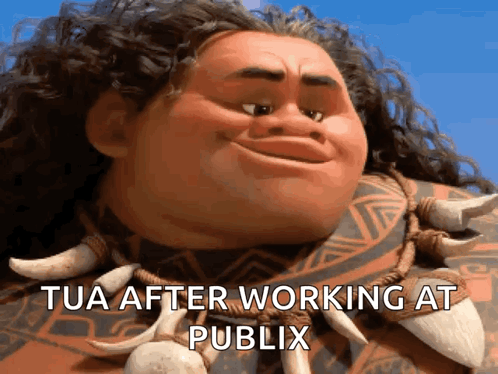 A Cartoon Character With The Words Tua After Working At Publix Below Him GIF