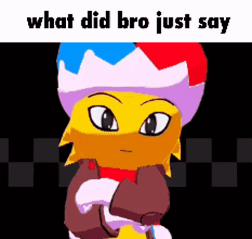 a cartoon character with the words what did bro just say
