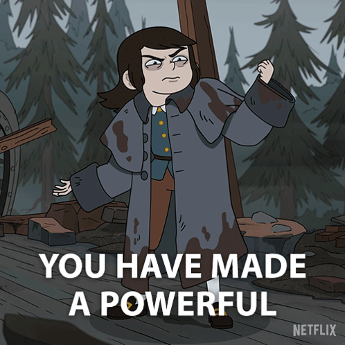 A Cartoon Character With The Words You Have Made A Powerful On The Bottom GIF
