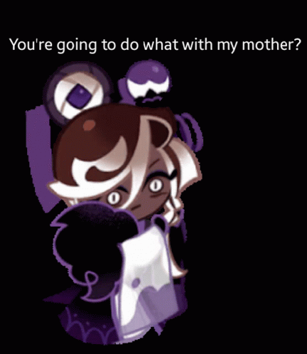 A Cartoon Character With The Words You 'Re Going To Do What With My Mother Below It GIF