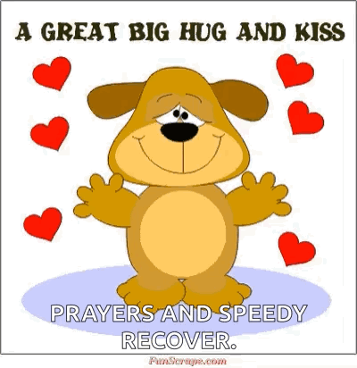 A Cartoon Dog Is Surrounded By Hearts And Says `` A Great Big Hug And Kiss Prayers And Speedy Recover '' . GIF