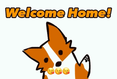 A Cartoon Dog Says Welcome Home And Has Three Emojis On Its Face GIF