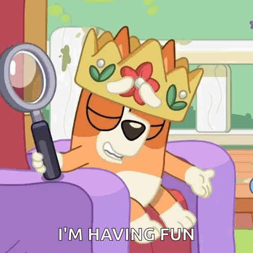 A Cartoon Dog Wearing A Crown And Holding A Magnifying Glass Says I 'M Having Fun GIF