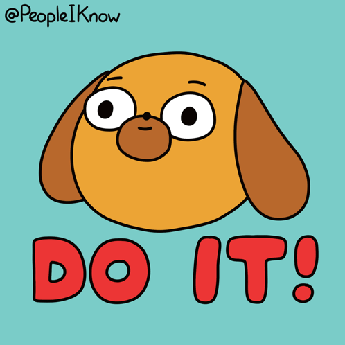 A Cartoon Dog With The Words Do It Written Below It GIF