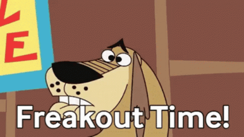 A Cartoon Dog With The Words " Freakout Time " On The Bottom GIF