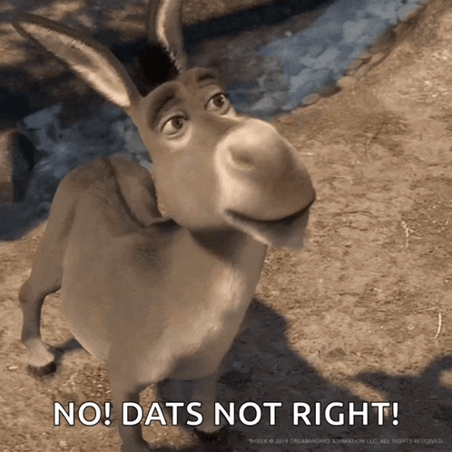 A Cartoon Donkey With The Words No Dats Not Right Below It GIF