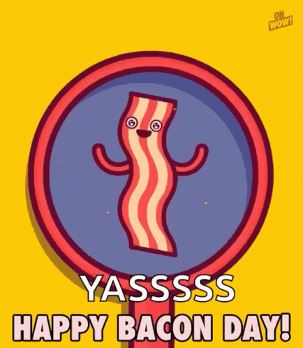 A Cartoon Drawing Of A Bacon Says Yasssss Happy Bacon Day GIF