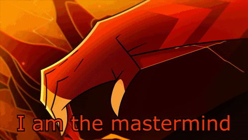 a cartoon drawing of a dragon with the words " i am the mastermind " above it