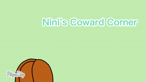 A Cartoon Drawing Of A Girl With The Words Nini 'S Coward Corner Above Her GIF