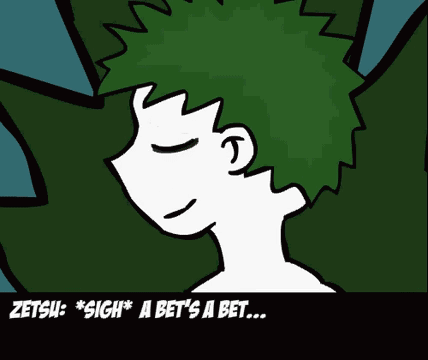 a cartoon drawing of a man with green hair and the words zetsu sigh a bet 's a bet