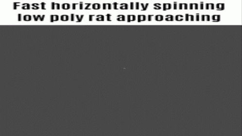 A Cartoon Drawing Of A Rat With The Caption Fast Horizontally Spinning Low Poly Rat Approaching GIF