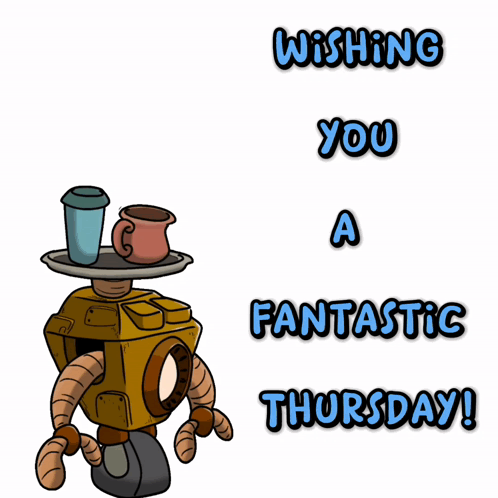 A Cartoon Drawing Of A Robot Wishing You Fantastic Thursday GIF