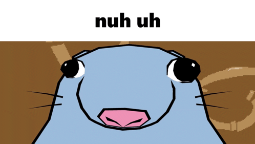 A Cartoon Drawing Of A Seal With The Words " Nuh Uh " Below It GIF