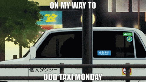 A Cartoon Drawing Of A Taxi With The Words On My Way To Odd Taxi Monday GIF