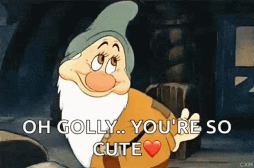 A Cartoon Dwarf From Snow White And The Seven Dwarfs Is Saying `` Oh Golly , You 'Re So Cute '' GIF