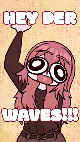 A Cartoon Girl Says Hey Der Waves In White Letters GIF