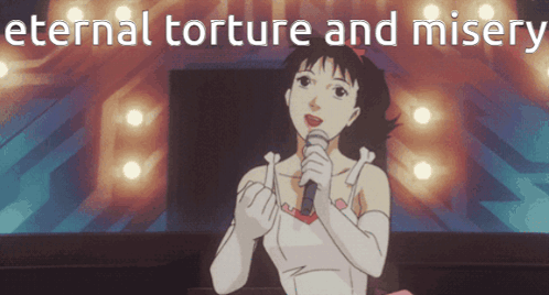 A Cartoon Girl Singing Into A Microphone With The Words Eternal Torture And Misery Behind Her GIF
