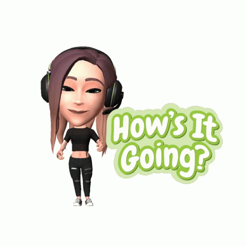 A Cartoon Girl With Headphones And The Words How 'S It Going Behind Her GIF
