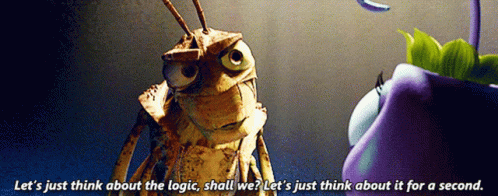 A Cartoon Grasshopper Is Saying " Let 'S Just Think About The Logic Shall We " GIF