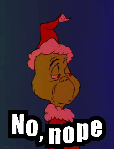 A Cartoon Grinch Says No Nope In A Black Border GIF