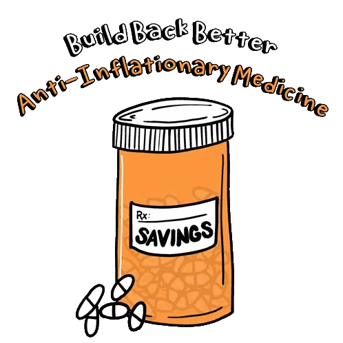 a cartoon illustration of a bottle of savings pills with the words build back better anti-inflationary medicine below it