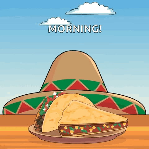 A Cartoon Illustration Of A Sombrero And A Taco On A Plate With The Words Morning Below It GIF