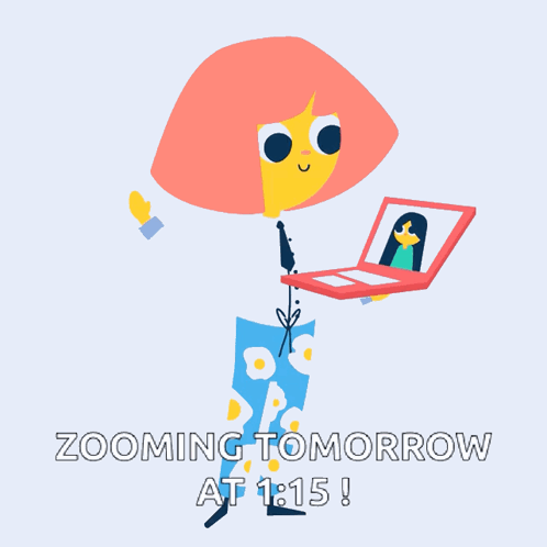 A Cartoon Illustration Of A Woman Holding A Laptop With The Words Zooming Tomorrow At 1:15 GIF