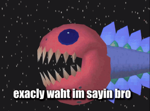 A Cartoon Image Of A Monster With The Words Exactly Waht Im Sayin Bro Below It GIF