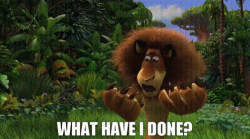 A Cartoon Lion With The Words What Have I Done Written Below It GIF