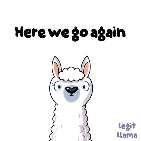 A Cartoon Llama With The Words Here We Go Again GIF