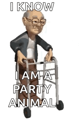 A Cartoon Man Is Walking With A Walker And Says `` I Know I Am A Party Animal '' . GIF