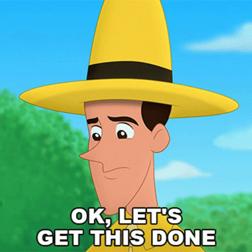 A Cartoon Man With A Yellow Hat Says Ok Let 'S Get This Done GIF