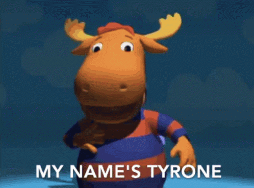 A Cartoon Moose Says " My Name 'S Tyrone " In Front Of A Blue Background GIF
