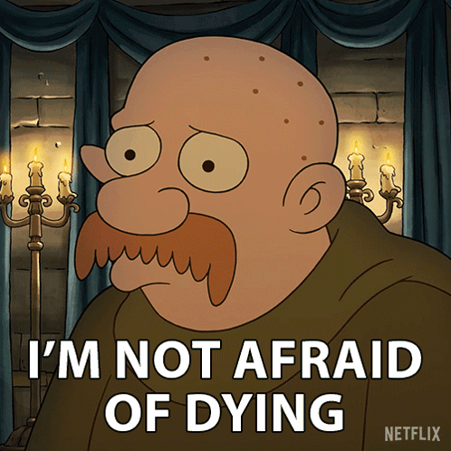 A Cartoon Of A Bald Man With A Mustache And The Words I 'M Not Afraid Of Dying GIF