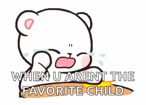 A Cartoon Of A Bear Crying And Saying `` When U Arent The Favorite Child '' . GIF