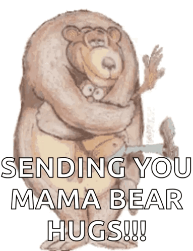 A Cartoon Of A Bear Hugging Another Bear With The Words " Sending You Mama Bear Hugs " GIF