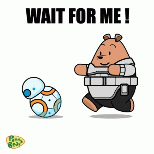 A Cartoon Of A Bear Standing Next To A Robot That Says Wait For Me ! GIF