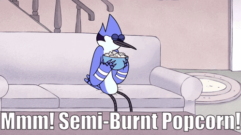 A Cartoon Of A Bird Sitting On A Couch Holding A Bowl Of Popcorn With The Words Semi-Burnt Popcorn Below It GIF