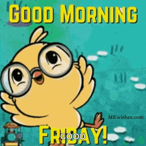 A Cartoon Of A Bird Wearing Glasses And The Words `` Good Morning Friday '' . GIF